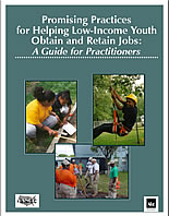 Promising Practices For Helping Low-Income Youth Obtain and Retain Jobs: A Guide for Practitioners